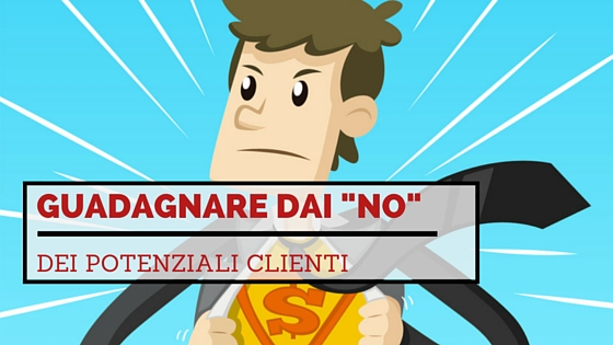 guadagnare dai no dei potenziali clienti